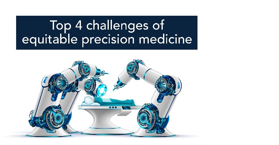 Top 4 challenges of equitable precision medicine